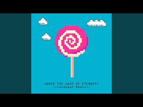 Under the Gaze of Eternity (feat. Nekesa) (Candyman Remix)