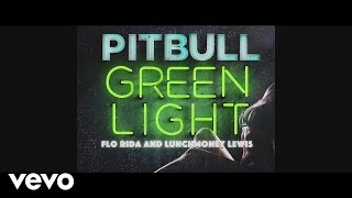 Pitbull - Greenlight (Lyric Video) ft Flo Rida Lun