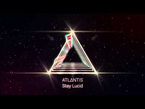 ATLΔNTIS - Stay Lucid