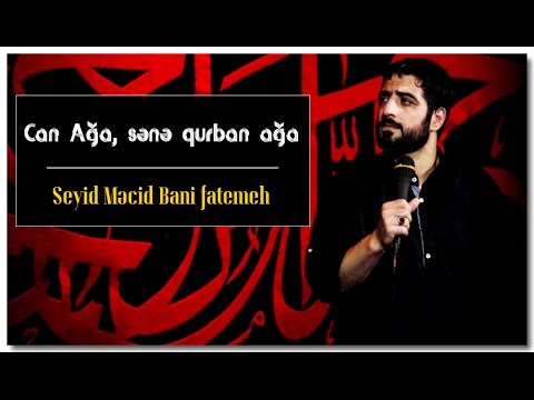 Can aga sene qurban aga - Bani Fatemeh