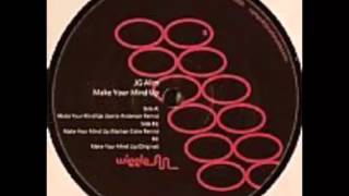 JG Alim - Make Your Mind Up (Nathan Coles Remix) [Wiggle, 2008]