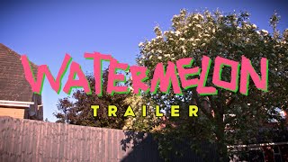 Watermelon - Trailer