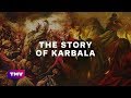 The Story Of Karbala Day Of Ashura EXPLAINED