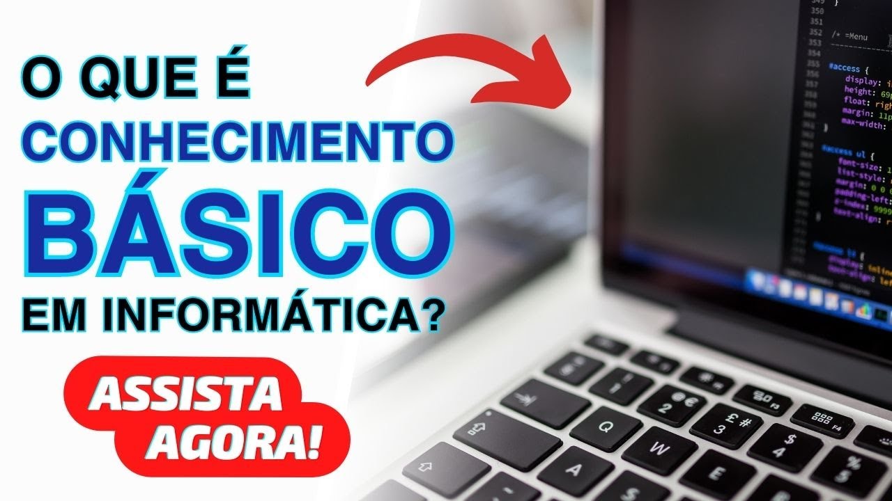 O QUE É TER CONHECIMENTO BÁSICO EM INFORMÁTICA