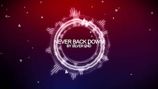 Silver End - Never Back Down [HD]