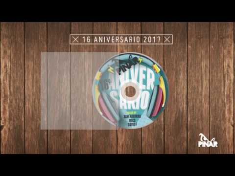 Discoteca PINAR - Sesion 16 Aniversario PINAR  [  Xavi Navarro & Usco & David F ] Año 2017