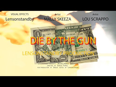 DIE BY THE GUN - Skeeza x Lou Scrappo