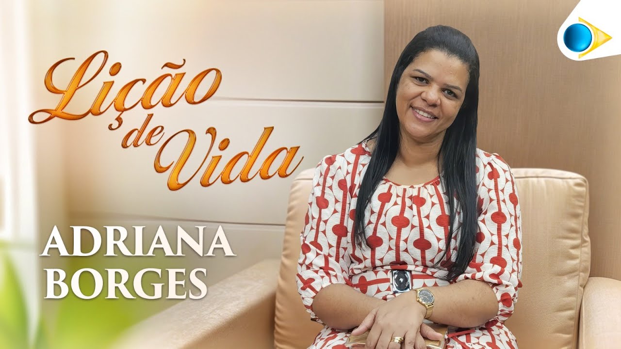 Adriana Borges | Lição de Vida