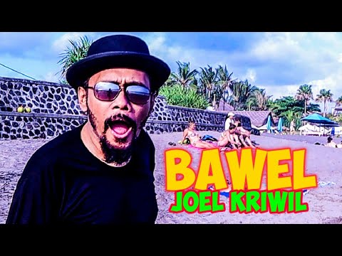 JOEL KRIWIL - BAWEL (official video)