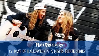 Hatebreeders - 12 Days of Halloween // A Misfits Tribute Series // Day TEN