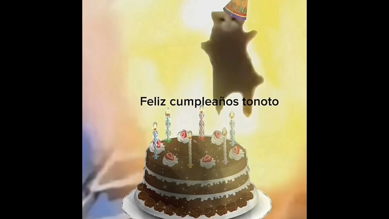 feliz cumpleaños tonoto