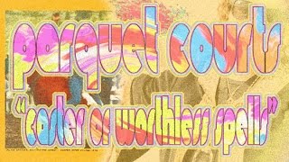 Parquet Courts &quot;Caster of Worthless Spells&quot; on PSYCH SYNC