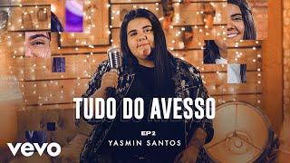 Ouvir Yasmin Santos – Tudo do Avesso