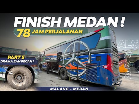 SETELAH DRAMA PECAH BAN, AKHIRNYA FINISH MEDAN ‼️ Trip Medan - Malang with ALS 388 Terbaru [PART 5]