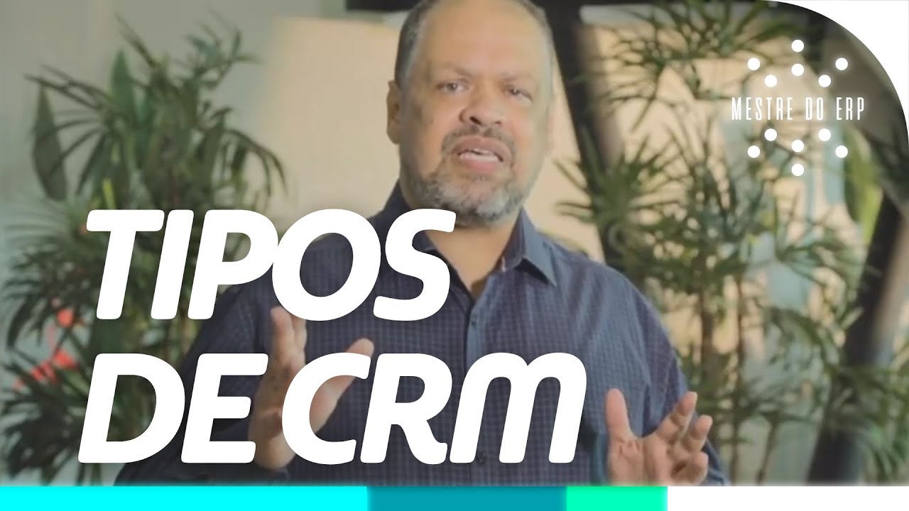 Quais são os tipos de CRM para o seu negócio?