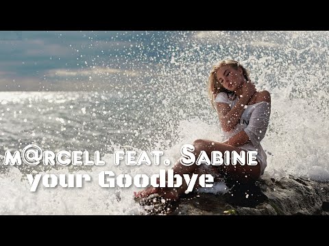 m@rcell feat. Sabine - your Goodbye / refresh -2022