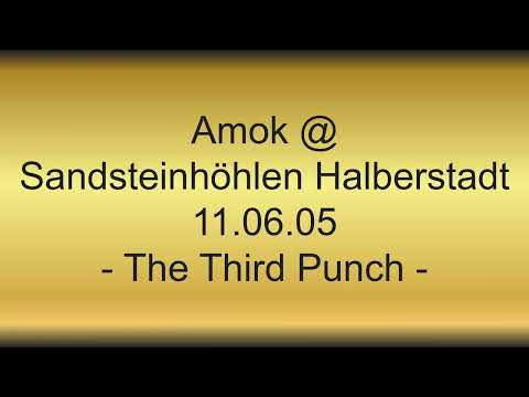 Amok @ Sandsteinhöhlen Halberstadt 11.06.2005  - The Third Punch