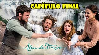 ALÉM DO TEMPO | O GRANDE FINAL - Penúltimo e último Capítulo COMPLETO - além do tempo novela