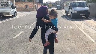 Asmah's Story: Too Young for Marriage | A Syrian Refugee in Turkey Films Her Life