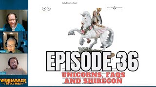 Episode 36 - More FAQ Chats - Shirecon Lists - Preorders for more Old World