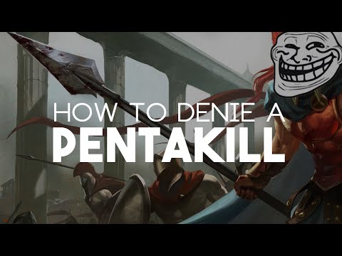 How to Properly deny a Pentakill