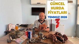 TEMMUZ 2026 GÜNCEL HURDA FİYATLARI? 