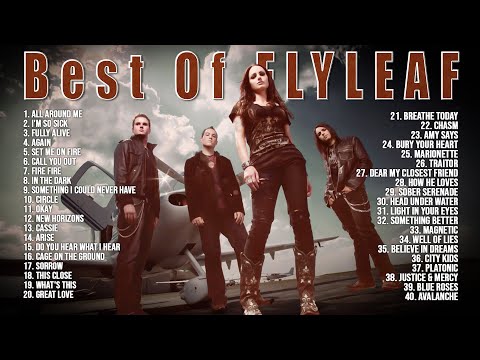 F L Y L E A F Greatest Hits Full Album ~ Best Songs Of F L Y L E A F ~ Rock Songs Playlist