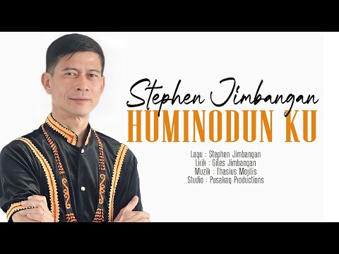 Stephen Jimbangan - Huminodun Ku