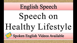 Speech on healthy lifestyle in english | healthy lifestyle speech in english