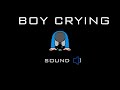 BOY CRYING SOUND SFX SOUND SOUND FOR VIDEO NO COPY WRITE SOUND BACKGROUND SOUND
