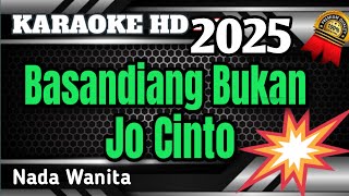 Download lagu Basandiang Bukan Jo Cinto || Karaoke Lirik Minang No Vocal Nada Wanita mp3