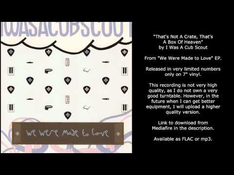 I Was A Cub Scout - That's Not a Crate, That's A Box Of Heaven