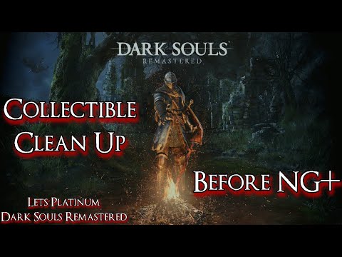 New Game Collectible Clean Up Before NG+ | Lets Platinum Dark Souls Remastered