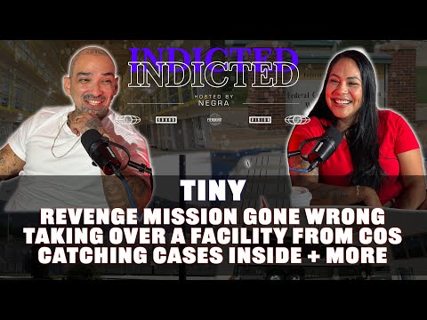 Indicted - Tiny - Revenge Mission Gone Wrong, Taking over a facility from COs, Catching Cases Inside