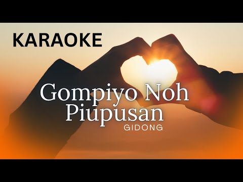 Gompiyo Noh Piupusan - KARAOKE versi Gidong