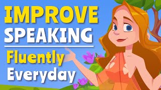 Improve Speaking Fluently Everyday - Learn English Conversation with Story