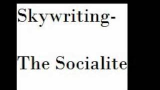 Skywriting - The Socialite