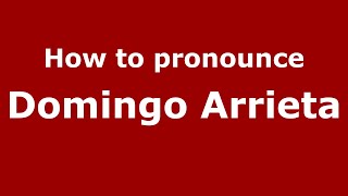 How to pronounce Domingo Arrieta