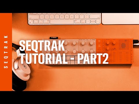 Yamaha | SEQTRAK Tutorial - Part2