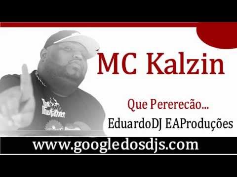 MC Kalzin Que pererecãoEduardodj EAProduções
