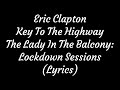 Eric Clapton Key To The Highway The Lady In The Balcony Lockdown Sessions Lyrics