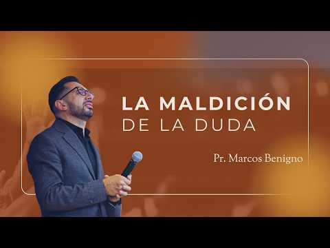 Pr. Marcos Benigno Benigno | "LA MALDICIÓN DE LA DUDA" | 17/05/2026