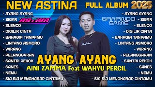 Download lagu AYANG AYANG - AINI ZAMMA Feat WAHYU PERCIL - NEW ASTINA FULL ALBUM TERBARU 2025 - SIGAR - SLENCO mp3