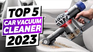 Top 5 - Best Cordless Car Vacuum Cleaner 2023