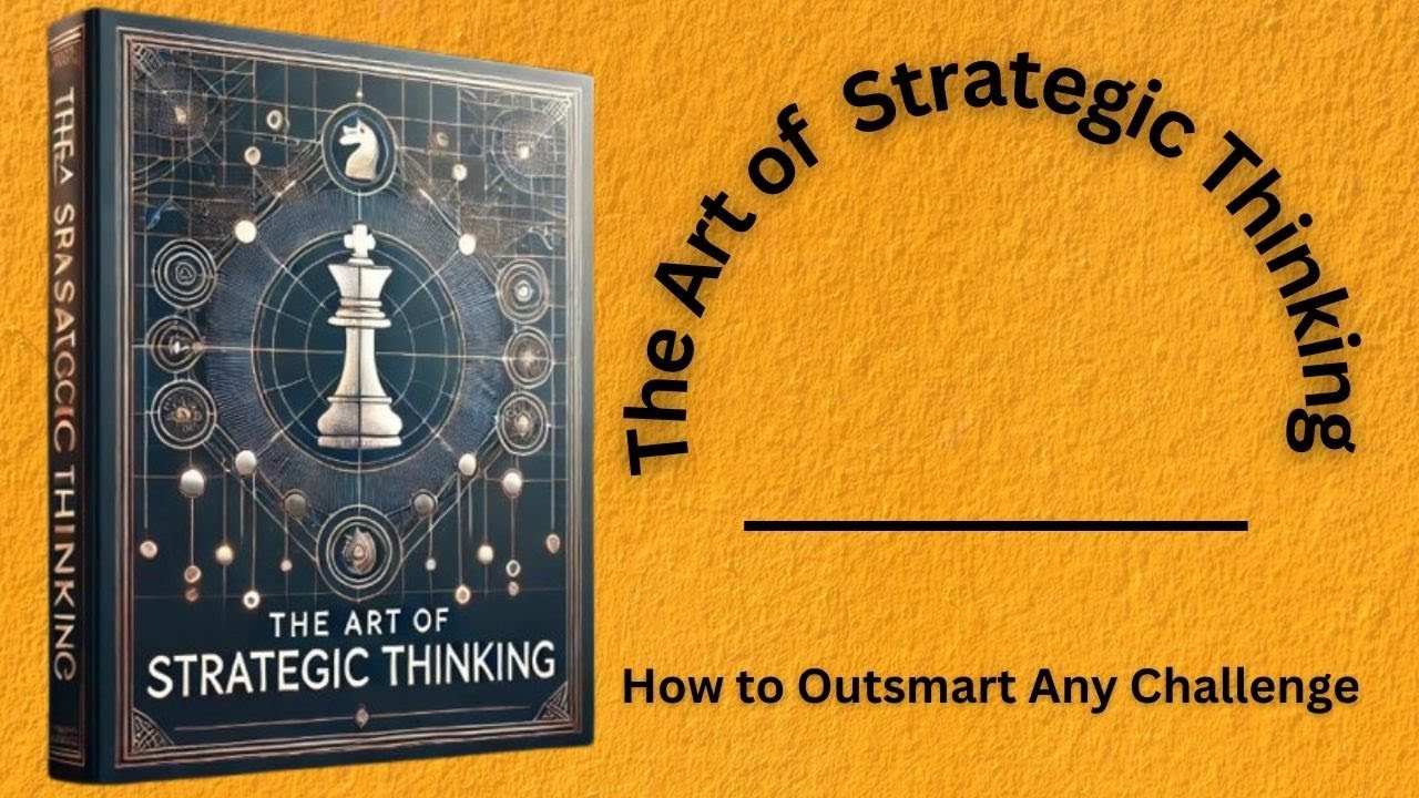 "Mastering Strategic Thinking: Outsmart Challenges with Ease | Audiobook"