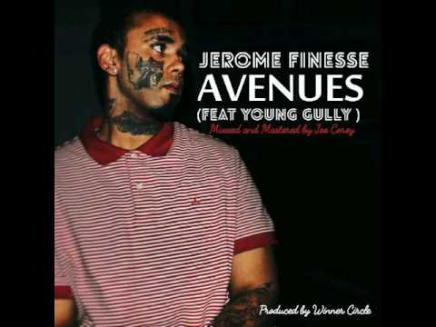 Jerome Finesse - Avenues (Feat Young Gully)