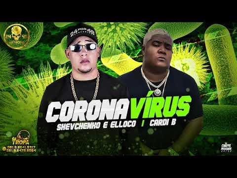 MC SHEVCHENKO E ELLOCO PART CARDI-B -CORONA VÍRUS (REMIX BREGA FUNK)