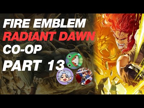 FE RADIANT DAWN CO-OP IRONMAN PART 13 FT: SOOP, PENTSIVE AND HYDRO