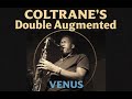 Lesson 189: Coltrane's Venus: The Augmented Scale Secret