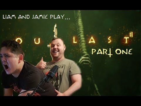 OUTLAST 2 : PART 1 |  WE DIRTY OUR UNDERGARMENTS! | (With Liam & Jamie)